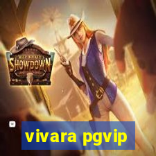 vivara pgvip