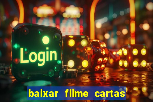 baixar filme cartas para deus dublado