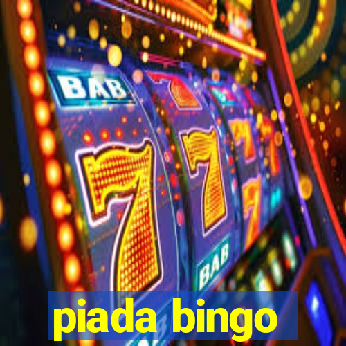 piada bingo