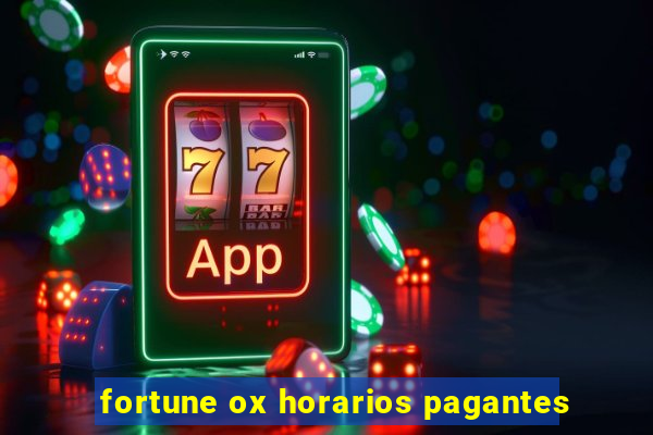 fortune ox horarios pagantes