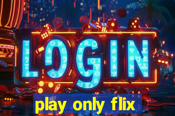 play only flix