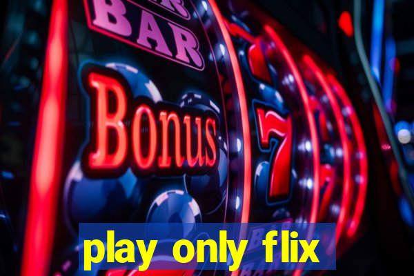 play only flix