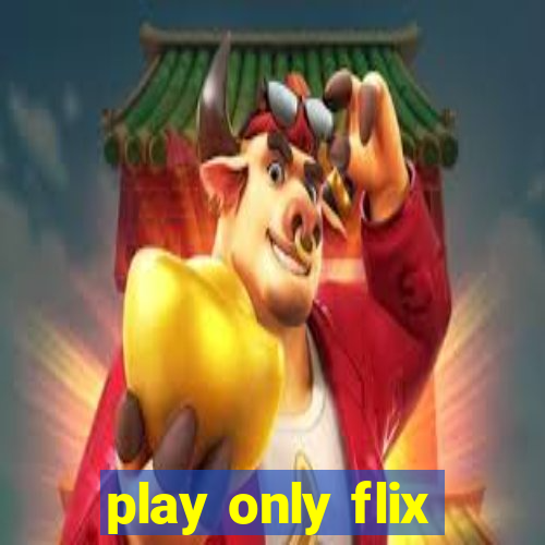 play only flix