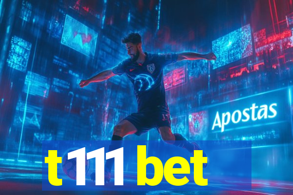 t111 bet