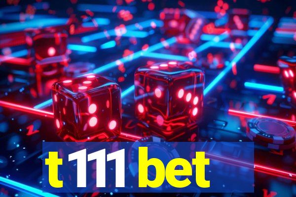 t111 bet