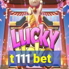 t111 bet