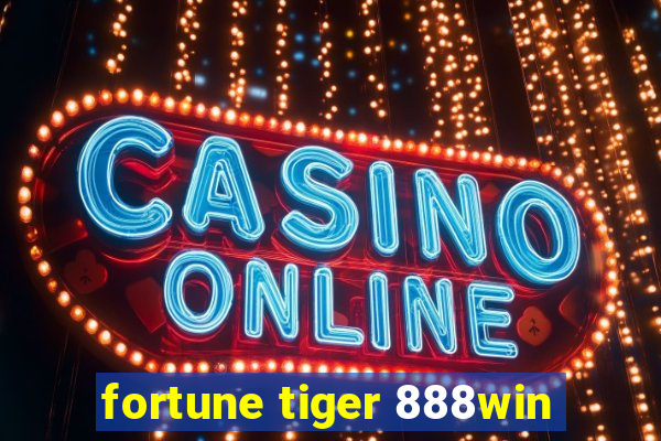 fortune tiger 888win