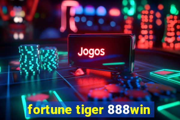 fortune tiger 888win