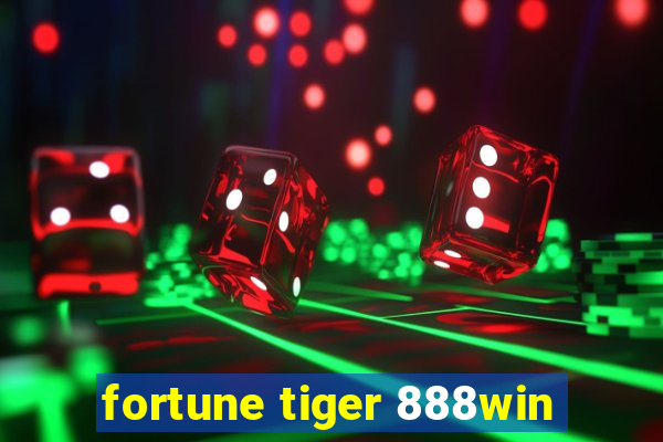 fortune tiger 888win