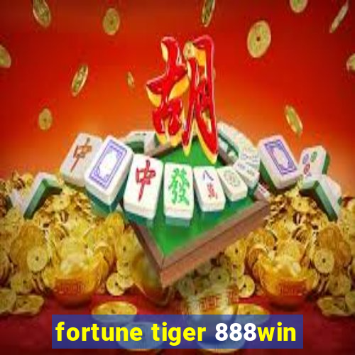 fortune tiger 888win