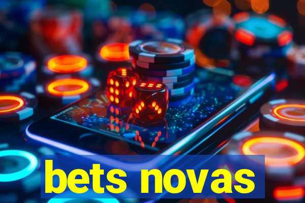 bets novas