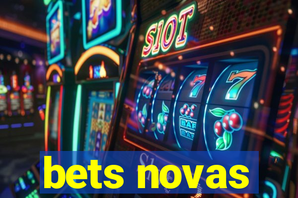 bets novas