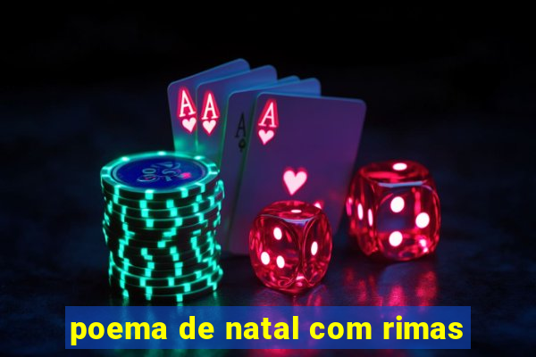 poema de natal com rimas