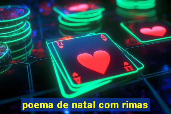 poema de natal com rimas