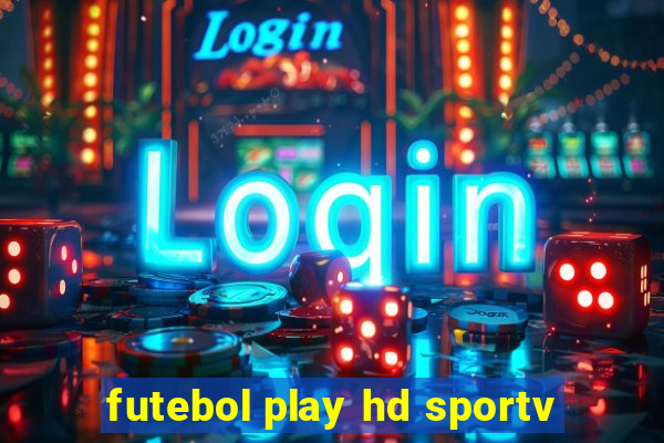 futebol play hd sportv