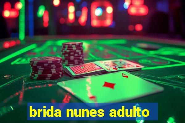 brida nunes adulto