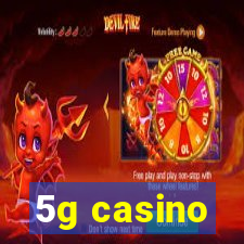 5g casino