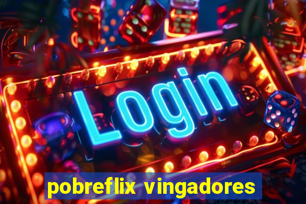 pobreflix vingadores