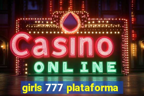 girls 777 plataforma