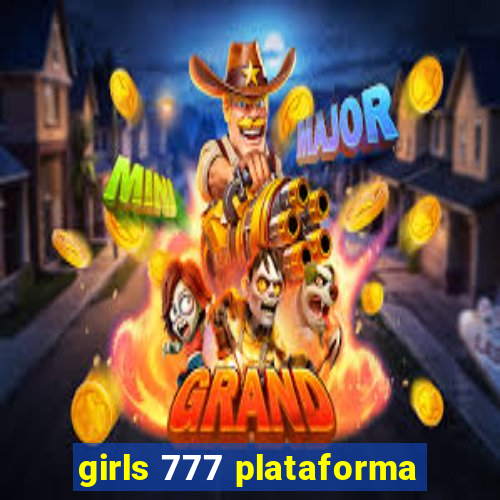 girls 777 plataforma