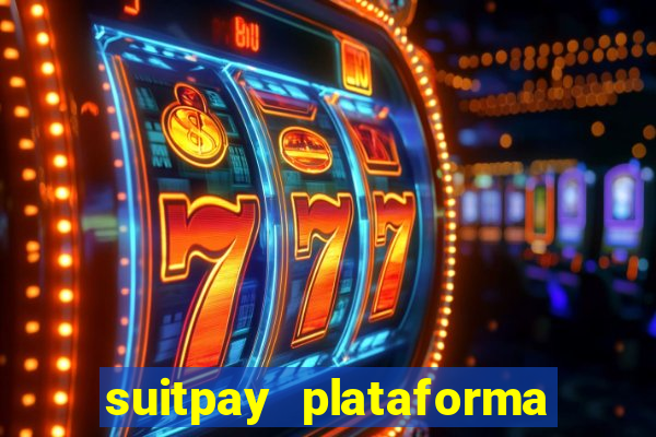 suitpay plataforma de jogos