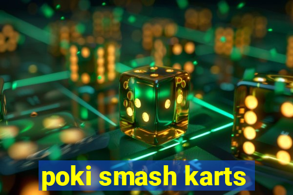 poki smash karts