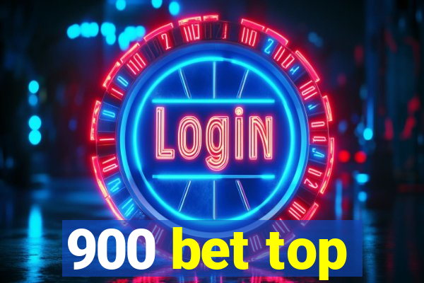 900 bet top