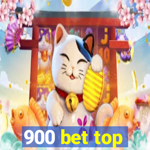 900 bet top