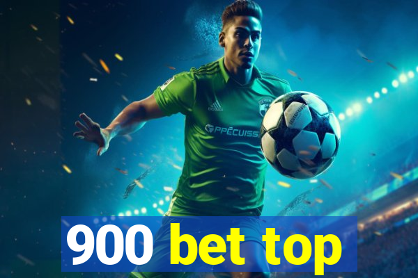 900 bet top