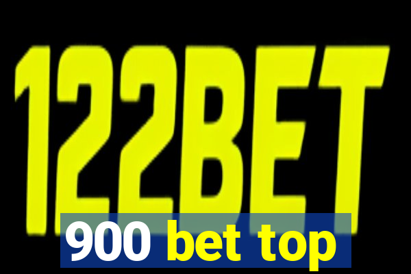 900 bet top