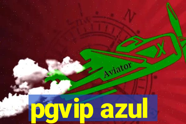 pgvip azul