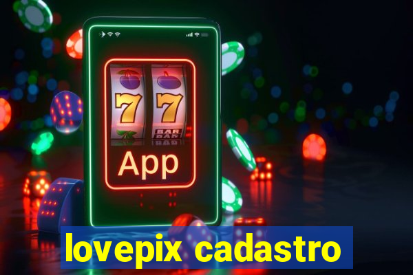 lovepix cadastro