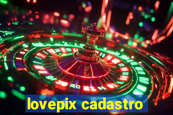 lovepix cadastro