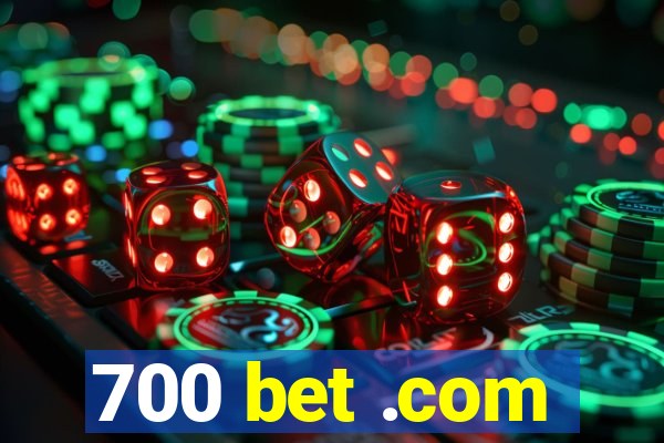 700 bet .com