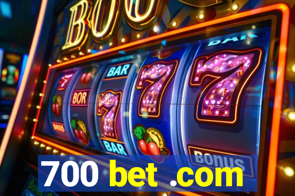 700 bet .com