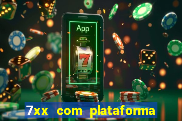 7xx com plataforma de jogos