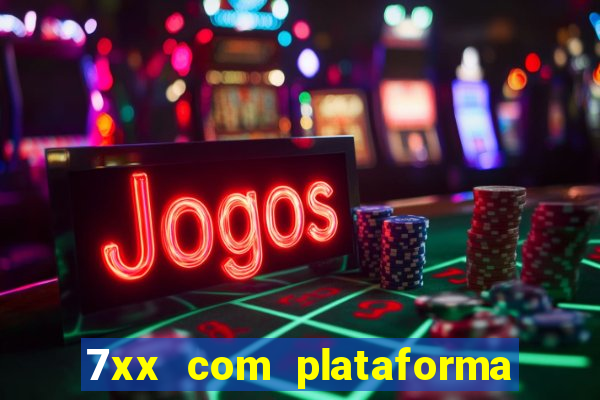 7xx com plataforma de jogos