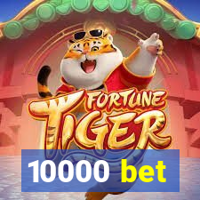 10000 bet