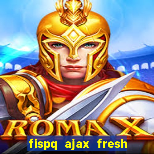 fispq ajax fresh limpeza profunda