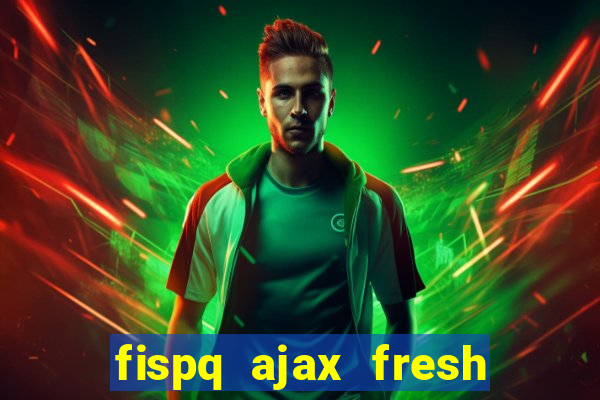 fispq ajax fresh limpeza profunda