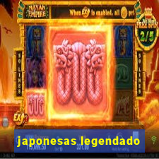 japonesas legendado