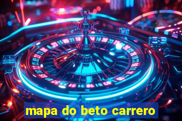 mapa do beto carrero