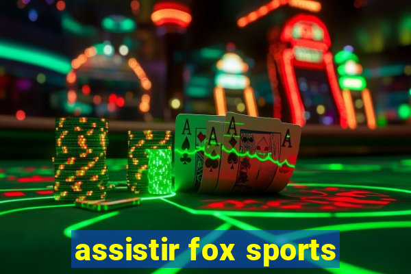 assistir fox sports