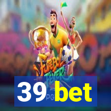 39 bet