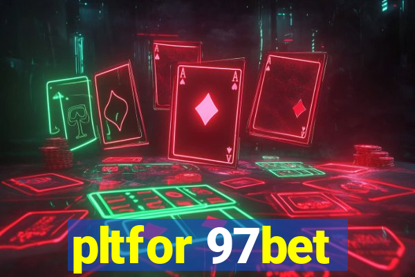 pltfor 97bet