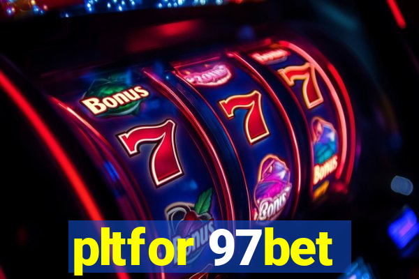 pltfor 97bet