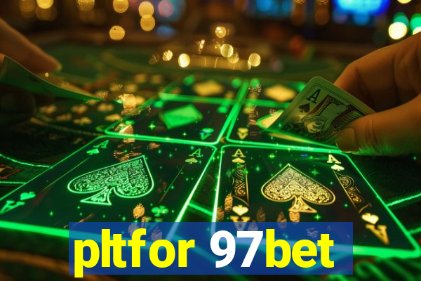 pltfor 97bet