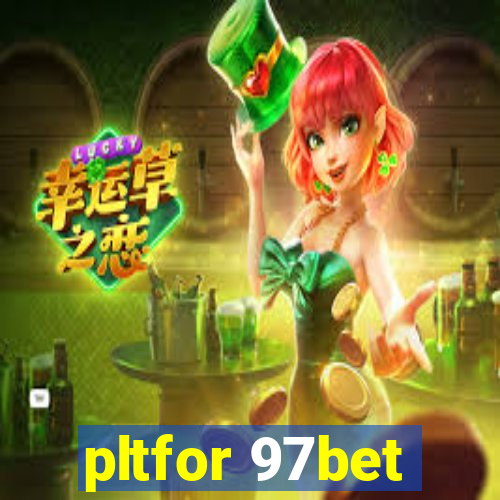 pltfor 97bet