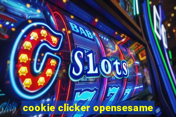 cookie clicker opensesame