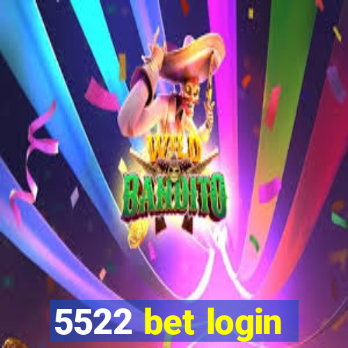 5522 bet login